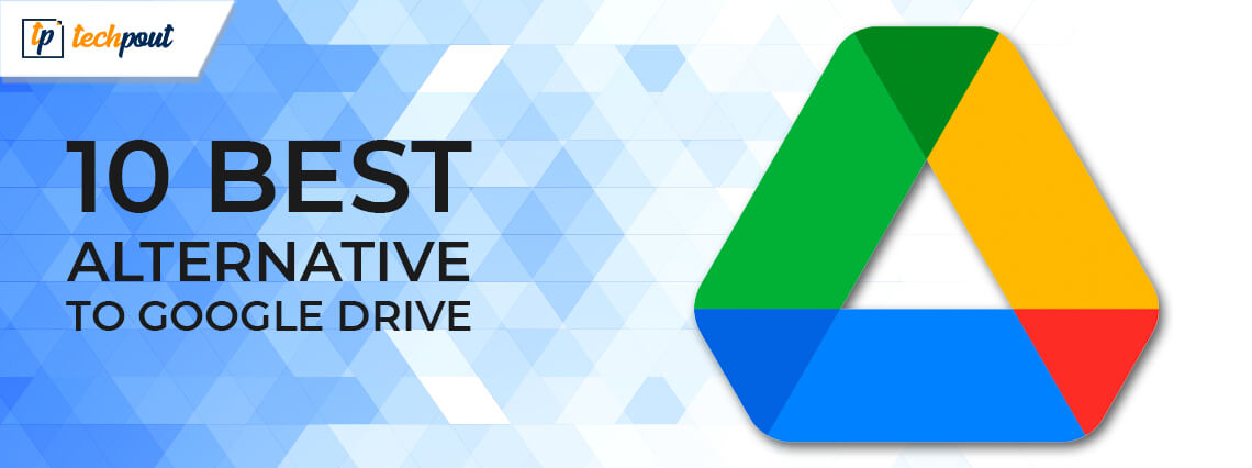 10 Best Alternatives to Google Drive in 2021 10 Best Alternatives to Google Drive in 2021