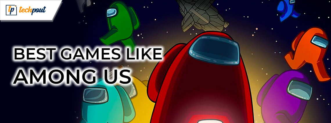 12 Best Games Like Among Us to Play with Friends in 2021 12 Best Games Like Among Us to Play with Friends in 2021