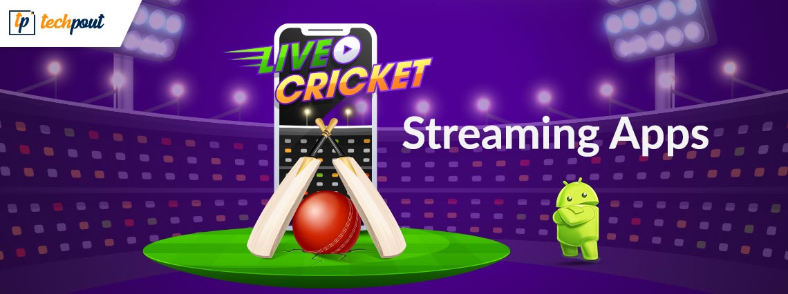 Best Live Cricket Streaming Apps for Android Best Live Cricket Streaming Apps for Android