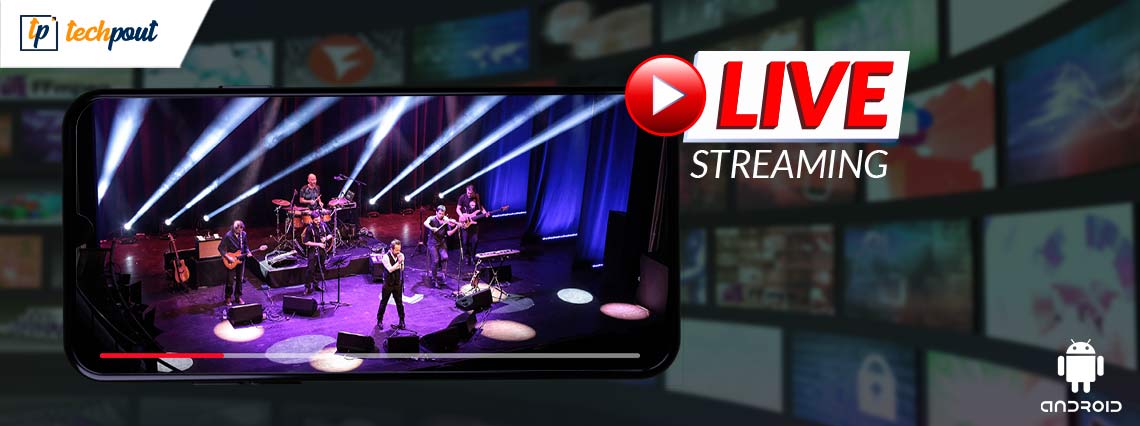 Best Live Streaming Apps for Android | Livestream App Best Live Streaming Apps for Android | Livestream App