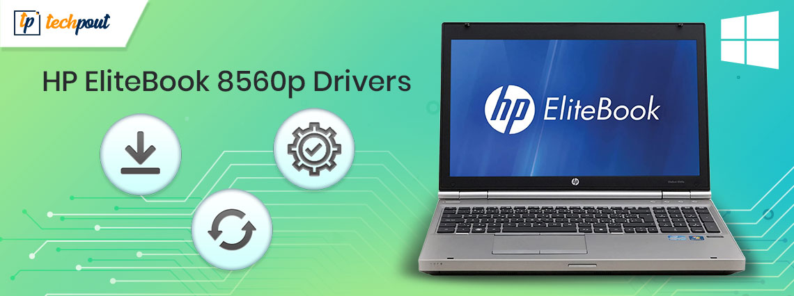 Download, Install and Update HP EliteBook 8560p Drivers on Windows 10, 8, 7 Download, Install and Update HP EliteBook 8560p Drivers on Windows 10, 8, 7