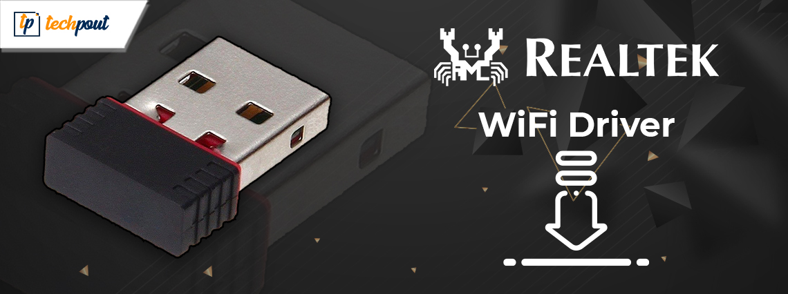 Download Realtek wifi driver for Windows 10, 8, 7 PC Download Realtek wifi driver for Windows 10, 8, 7 PC