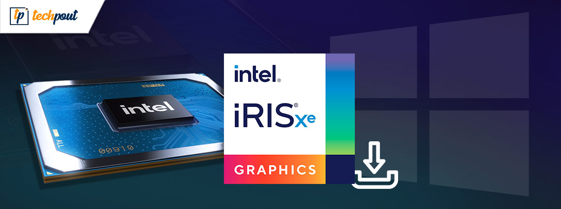 Intel Iris Xe Graphics Driver Download for Windows 10,8,7 Intel Iris Xe Graphics Driver Download for Windows 10,8,7