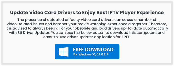 Update Video Card Driver to Enjoy Best IP TV Player Experience