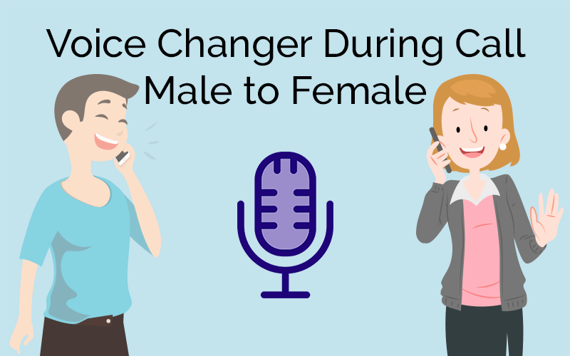 Voice Changer During Call Male to Female